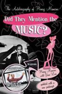 Did They Mention the Music? The Autobiography of Henry Mancini  9780815411758 Front Cover