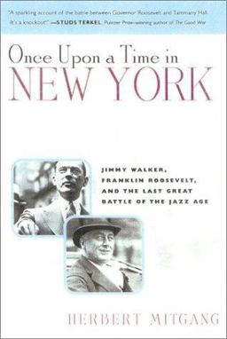 Once upon a Time in New York Jimmy Walker, Franklin Roosevelt, and the Last Great Battle of the Jazz Age  9780815412632 Front Cover