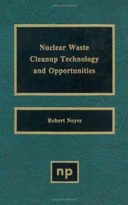 Nuclear Waste Cleanup Technologies and Opportunities  9780815513810 Front Cover