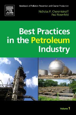 Handbook of Pollution Prevention and Cleaner Production Vol. 1: Best Practices in the Petroleum Industry