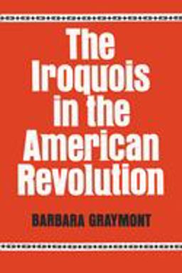 Iroquois in the American Revolution  9780815601166 Front Cover