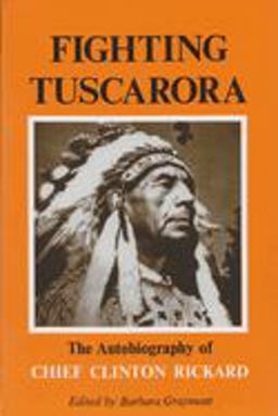 Fighting Tuscarora The Autobiography of Chief Clinton Rickard  9780815601906 Front Cover