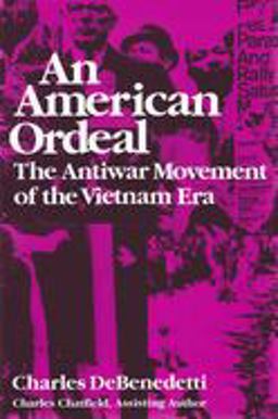 American Ordeal The Antiwar Movement of the Vietnam Era  9780815602453 Front Cover