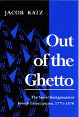 Out of the Ghetto The Social Background of Jewish Emancipation, 1770-1870  9780815605324 Front Cover