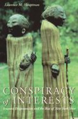 Conspiracy of Interests Iroquois Dispossession and the Rise of New York State  9780815607120 Front Cover