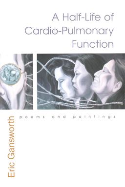 Half-Life of Cardio-Pulmonary Function Poems and Paintings  9780815609001 Front Cover