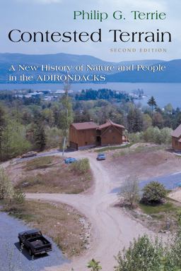 Contested Terrain A New History of Nature and People in the Adirondacks 2nd 9780815609049 Front Cover