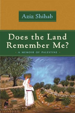 Does the Land Remember Me? A Memoir of Palestine  9780815609681 Front Cover
