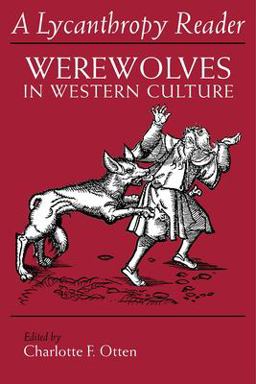 Lycanthropy Reader Werewolves in Western Culture  9780815623847 Front Cover