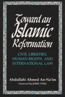 Toward an Islamic Reformation Civil Liberties, Human Rights, and International Law  9780815627067 Front Cover