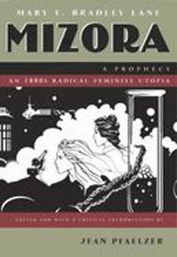 Mizora A Prophecy: An 1880s Radical Feminist Utopia  9780815628392 Front Cover