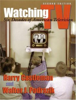 Watching TV Six Decades of American Television 2nd 9780815629887 Front Cover