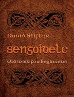 Sengoidelc Old Irish for Beginners  9780815630722 Front Cover