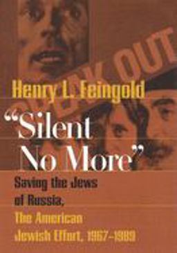 Silent No More Saving the Jews of Russia, the American Jewish Effort, 1967-1989  9780815631019 Front Cover