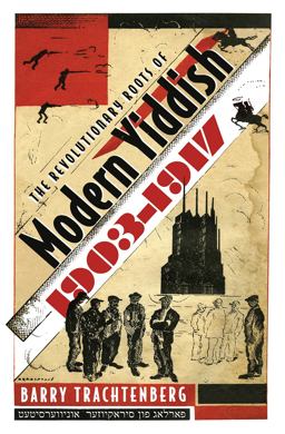 Revolutionary Roots of Modern Yiddish, 1903-1917  9780815631903 Front Cover