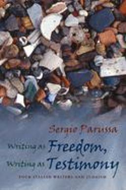 Writing As Freedom, Writing As Testimony Four Italian Writers and Judaism  9780815631989 Front Cover