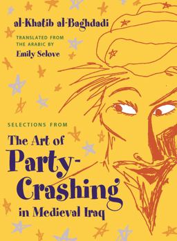Selections from the Art of Party Crashing in Medieval Iraq:  9780815632986 Front Cover