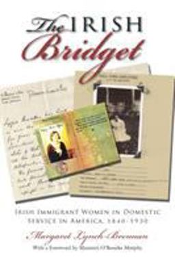 Irish BridgetÂ  Irish Immigrant Women in Domestic Service in America, 1840-1930  9780815633549 Front Cover