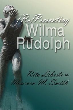 (Re)Presenting Wilma Rudolph  9780815633846 Front Cover