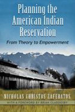 Planning the American Indian Reservation From Theory to Empowerment  9780815633938 Front Cover