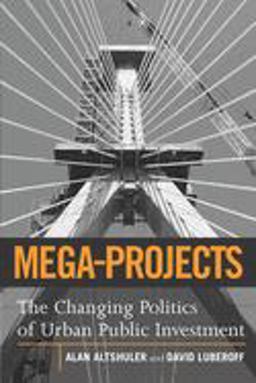Mega-Projects The Changing Politics of Urban Public Investment  9780815701293 Front Cover