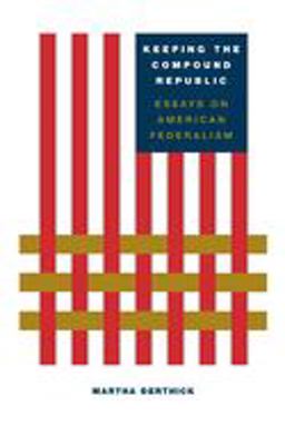 Keeping the Compound Republic Essays on American Federalism  9780815702030 Front Cover
