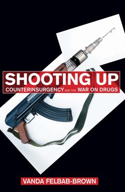 Shooting Up Counterinsurgency and the War on Drugs  9780815703280 Front Cover