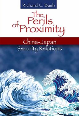 Perils of Proximity China-Japan Security Relations  9780815704744 Front Cover