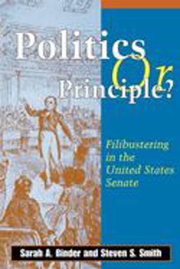 Politics or Principle? Filibustering in the United States Senate  9780815709510 Front Cover