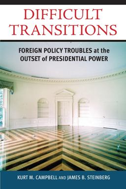 Difficult Transitions Foreign Policy Troubles at the Outset of Presidential Power  9780815713401 Front Cover