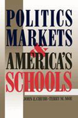 Politics, Markets, and America's Schools  9780815714095 Front Cover