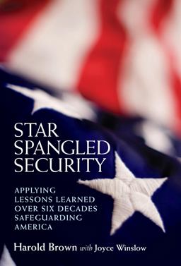 Star Spangled Security Applying Lessons Learned over Six Decades Safeguarding America  9780815723820 Front Cover