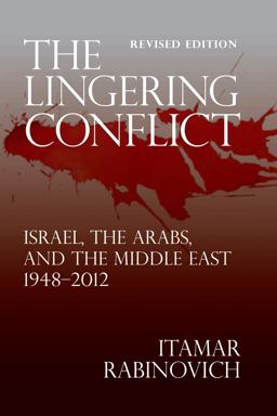 Lingering Conflict Israel, the Arabs, and the Middle East 1948-2012 2nd 9780815724377 Front Cover