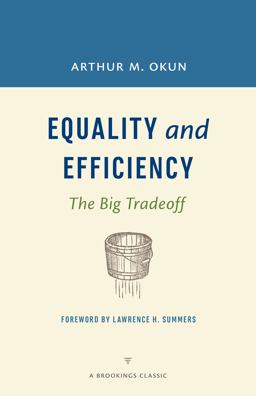 Equality and Efficiency REV The Big Tradeoff  9780815726531 Front Cover