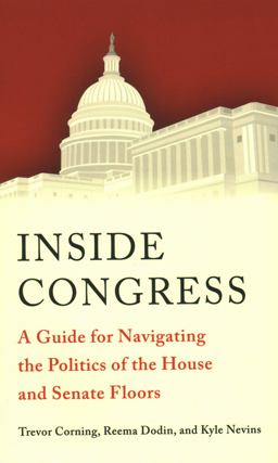 Inside Congress A Guide for Navigating the Politics of the House and Senate Floors  9780815727323 Front Cover
