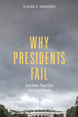 Why Presidents Fail and How They Can Succeed Again  9780815727781 Front Cover