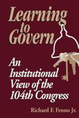 Learning to Govern An Institutional View of the 104th Congress  9780815727859 Front Cover