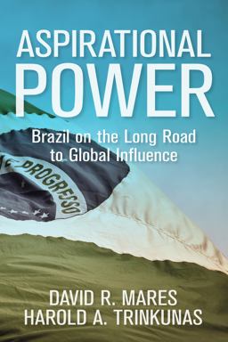 Aspirational Power Brazil on the Long Road to Global Influence  9780815727958 Front Cover