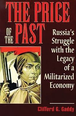Price of the Past Russia's Struggle with the Legacy of a Militarized Economy  9780815730156 Front Cover
