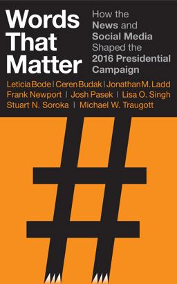Words That Matter How the News and Social Media Shaped the 2016 Presidential Campaign  9780815731917 Front Cover