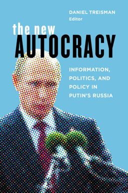 New Autocracy Information, Politics, and Policy in Putin's Russia  9780815732433 Front Cover