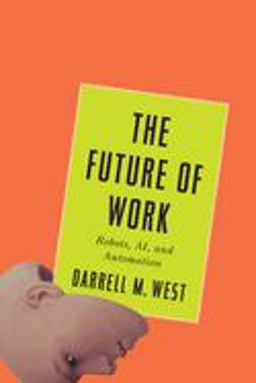 Future of Work Robots, AI, and Automation  9780815732938 Front Cover