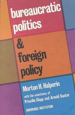 Bureaucratic Politics and Foreign Policy  9780815734079 Front Cover