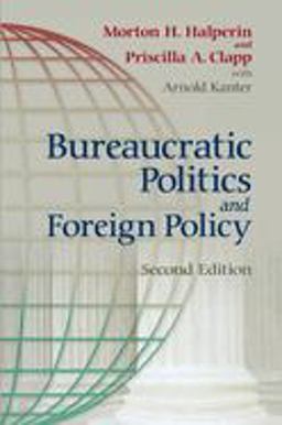 Bureaucratic Politics and Foreign Policy 2nd 9780815734093 Front Cover