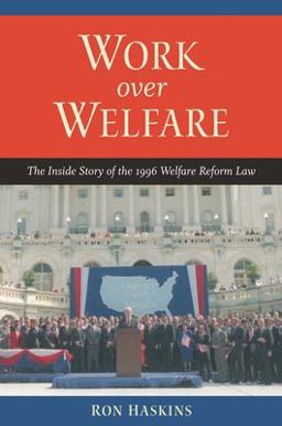 Work over Welfare The Inside Story of the 1996 Welfare Reform Law  9780815735083 Front Cover