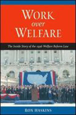 Work over Welfare The Inside Story of the 1996 Welfare Reform Law  9780815735151 Front Cover
