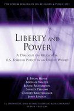 Liberty and Power A Dialogue on Religion and U. S. Foreign Policy in an Unjust World  9780815735458 Front Cover