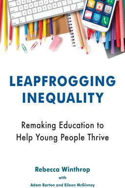 Leapfrogging Inequality Remaking Education to Help Young People Thrive  9780815735700 Front Cover
