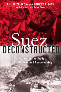 Suez Deconstructed An Interactive Study in Crisis, War, and Peacemaking  9780815735724 Front Cover