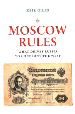 Moscow Rules What Drives Russia to Confront the West  9780815735748 Front Cover